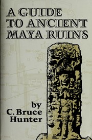 A guide to ancient Maya ruins /