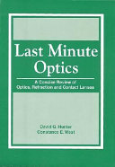 Last minute optics : a concise review of optics, refraction, and contact lenses /