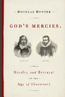 God's mercies : rivalry, betrayal, and the dream of discovery /