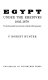 Egypt under the khedives, 1805-1879 : from household government to modern bureaucracy /