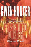 Prescribed danger : a Rhea Lynch, M.D. novel /