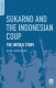 Sukarno and the Indonesian coup : the untold story /