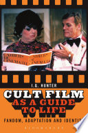 Cult film as a guide to life : fandom, adaptation, and identity /