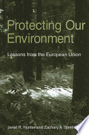 Protecting our environment : lessons from the European Union /