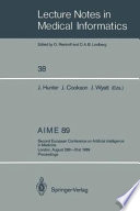 AIME 89 : Second European Conference on Artificial Intelligence in Medicine, London, August 29th-31st 1989. Proceedings /