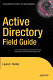 Active directory field guide /