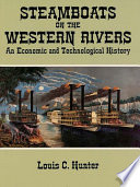 Steamboats on the western rivers : an economic and technological history /