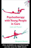 Psychotherapy with young people in care : lost and found /