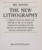 The new lithography : a complete guide for artists and printers in the use of modern translucent materials for the creation of hand-drawn original fine-art lithographic prints /