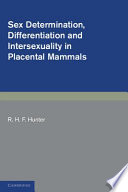 Sex determination, differentiation and intersexuality in placental mammals /