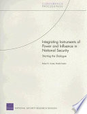 Integrating instruments of power and influence in national security : starting the dialogue /