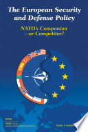 The European Security and Defense Policy : NATO's companion - or competitor? /