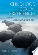 Childhood sexual experiences : narratives of resilience /