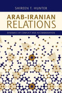 Arab-Iranian relations : dynamics of conflict and accommodation /