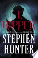I, Ripper : a novel /