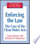 Enforcing the law : the case of the Clean Water Acts /