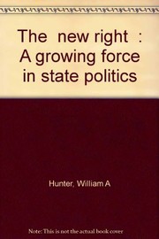 The "new right" : a growing force in state politics /