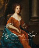 My dearest heart : the artist Mary Beale (1633-1699) /