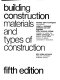 Building construction : materials and types of construction /