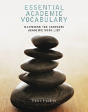 Essential academic vocabulary : mastering the complete academic word list /