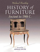 History of furniture : ancient to 19th C. /