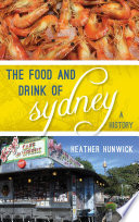 The food and drink of Sydney : a history /