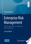 Enterprise Risk Management : Modern Approaches to Balancing Risk and Reward /