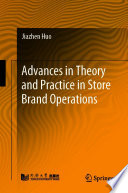Advances in Theory and Practice in Store Brand Operations /