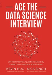 Ace the data science interview : 201 real interview questions asked by FAANG, tech startups, & Wall Street /