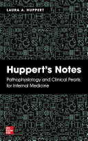 Huppert's notes : pathophysiology and clinical pearls for internal medicine /