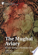 The Mughal aviary : women's writings in pre-modern India /