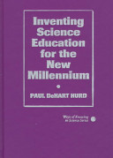 Inventing science education for the new millennium /