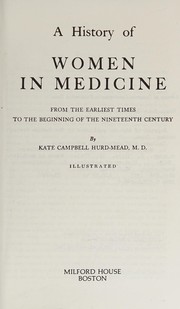 A history of women in medicine, from the earliest times to the beginning of the nineteenth century.