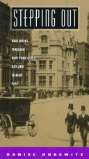 Stepping out : nine tours through New York City's gay and lesbian past /