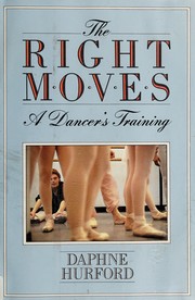 The right moves : a dancer's training /