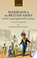 Marriage and the British Army in the long eighteenth century : 'the girl I left behind me' /