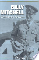 Billy Mitchell, crusader for air power /