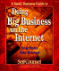 A small business guide to doing big business on the Internet /