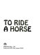 Teach yourself to ride a horse /