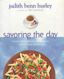 Savoring the day : recipes and remedies to enhance your natural rhythms /