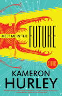 Meet Me in the Future : Stories /