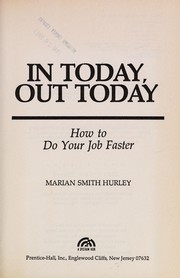 In today, out today : how to do your job faster /