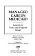 Managed care in Medicaid : lessons for policy and program design /