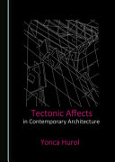 Tectonic affects in contemporary architecture /