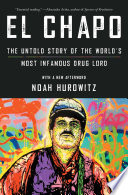 El Chapo : the untold story of the world's most infamous drug lord /