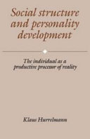 Social structure and personality development : the individual as a productive processor of reality /