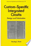 Custom-specific integrated circuits : design and fabrication /