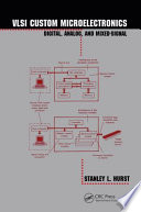 VLSI custom microelectronics : digital, analog, and mixed-signal /