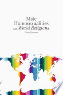 Male homosexualities and world religions /