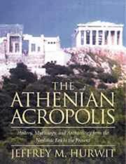 The Athenian Acropolis : history, mythology, and archaeology from the Neolithic era to the present /